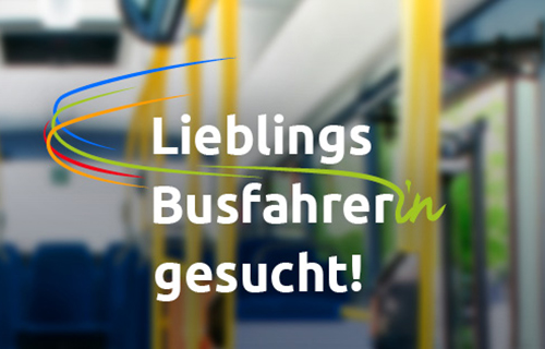 Hintergrund Innenraum Bus. Im Vordergrund der Text LieblingsbusfahrerIn gesucht.
